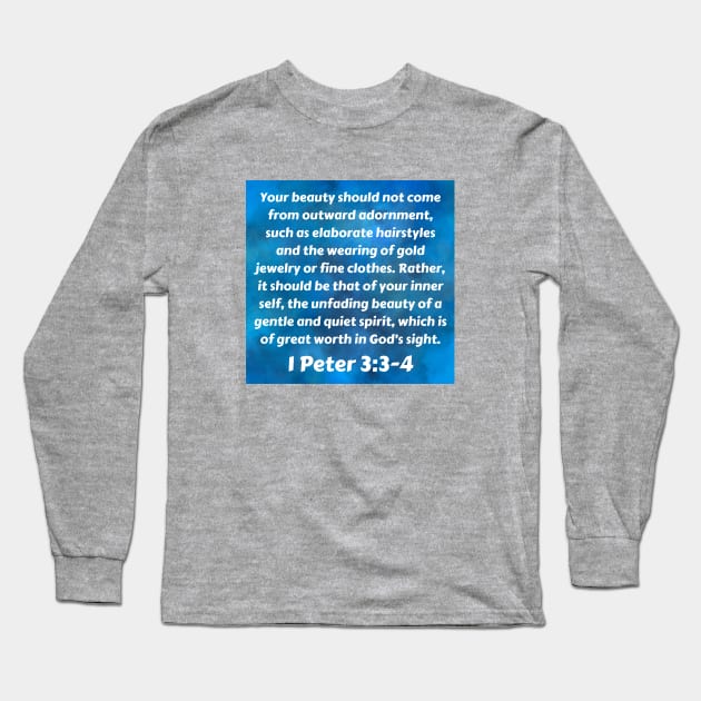 Bible Verse 1 Peter 3:3-4 Long Sleeve T-Shirt by Prayingwarrior